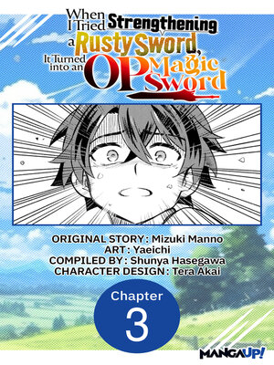 cover image of When I Tried Strengthening a Rusty Sword, It Turned into an OP Magic Sword, Chapter 3